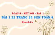 Bài 1.32 trang 24 SGK Toán 8 tập 1 Kết nối tri thức